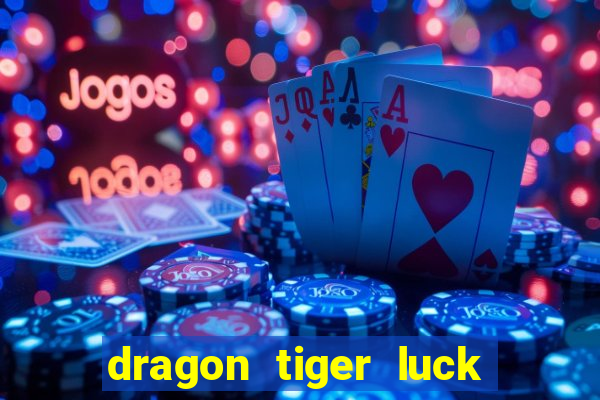 dragon tiger luck demo dinheiro infinito